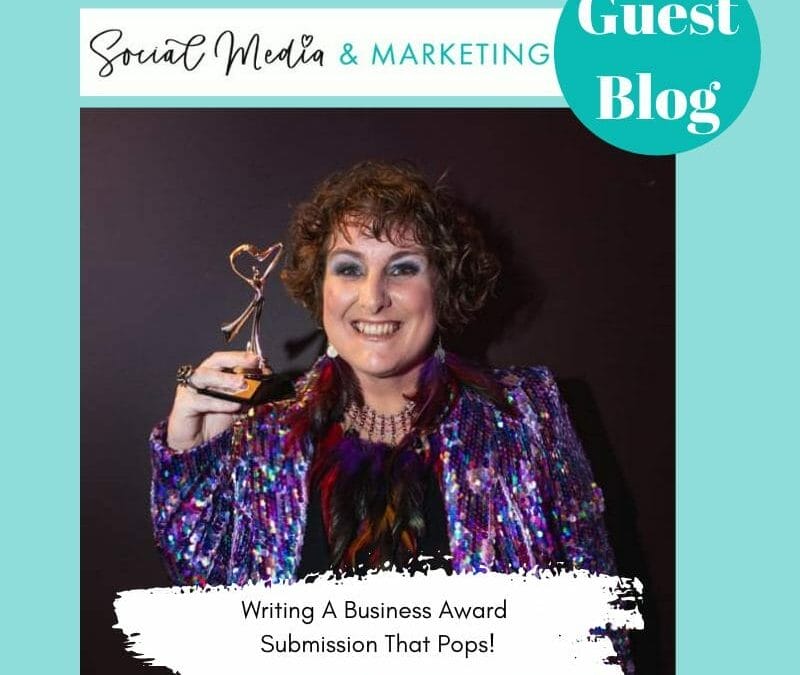 GUEST BLOG WITH ANNETTE DENSHAM – Writing A Business Award Submission That Pops