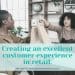 Creating an excellent customer experience in retail - with expert Jenn Donovan of Social Media and Marketing Australia.