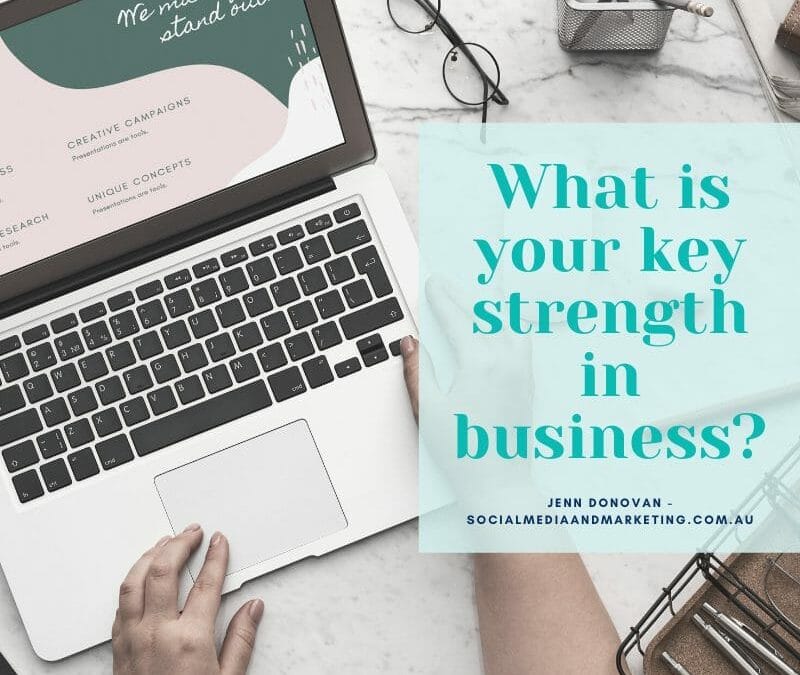 What is your key strength in business?