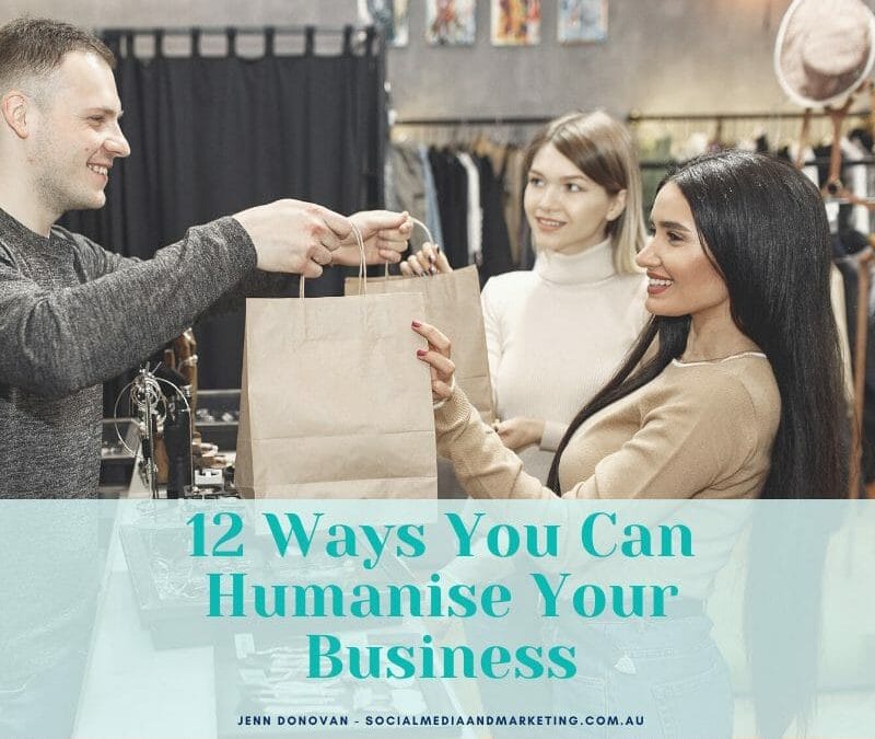 12 Ways You Can Humanise Your Business