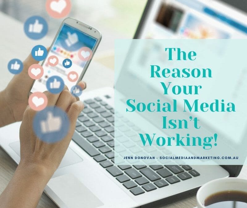 The Reason Your Social Media Isn’t Working