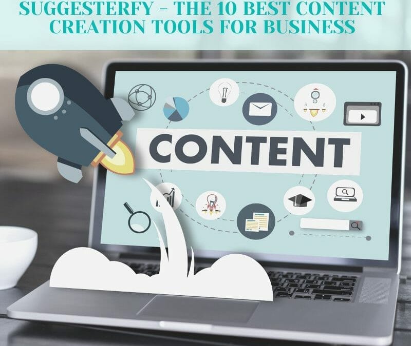 GUEST BLOG: 10 BEST CONTENT CREATION TOOLS FOR BUSINESS