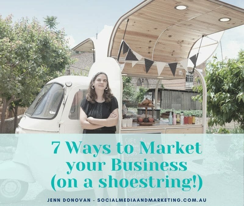7 ways to market your business on a shoestring!