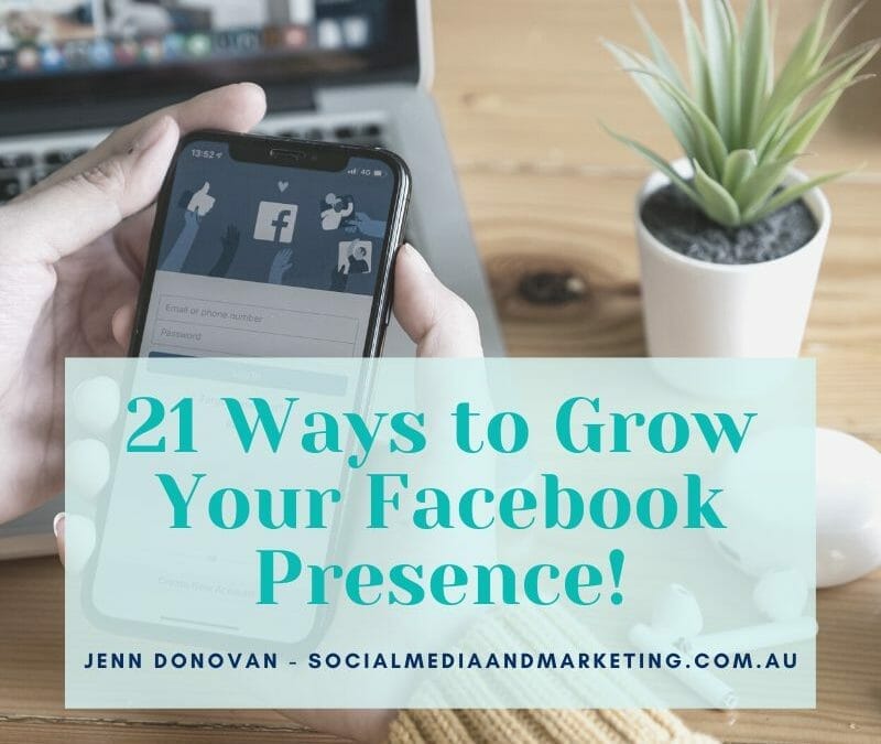 21 Ways to Grow Your Facebook Presence