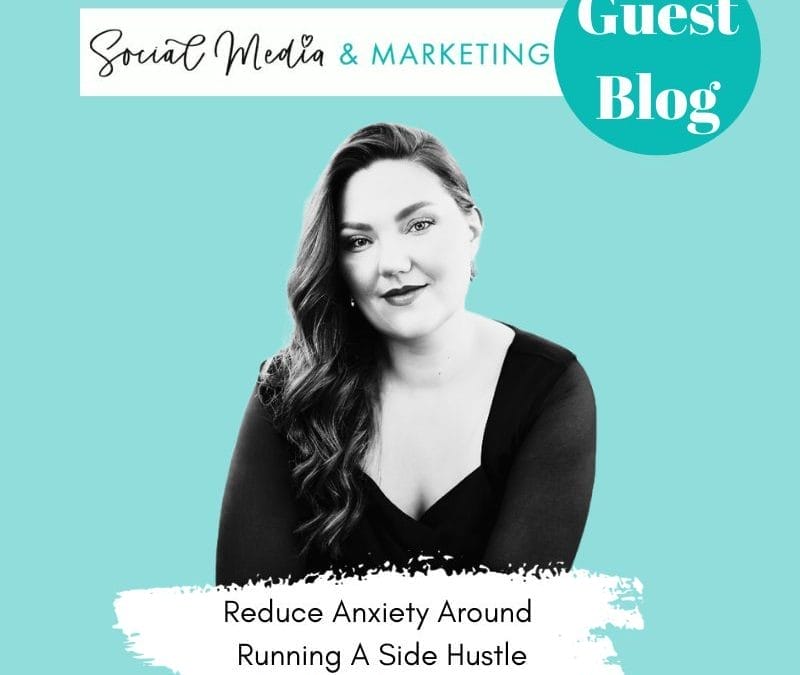 GUEST BLOG Amber Louise – Reduce Anxiety Around Running A Side Hustle